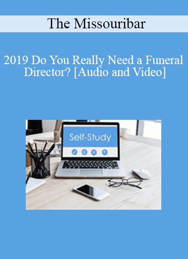 The Missouribar - 2019 Do You Really Need a Funeral Director?