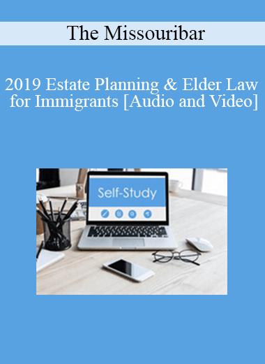 The Missouribar - 2019 Estate Planning & Elder Law for Immigrants