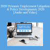 The Missouribar - 2020 Dynamic Employment Litigation & Policy Developments 2020: Practical Insights for Today’s Practitioner