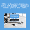 The Missouribar - 2020 Far & Away: Addressing Issues of Children of Immigrant Parents