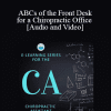 Ces Soyring - ABCs of the Front Desk for a Chiropractic Office