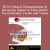 BT10 Clinical Demonstration 01 - Increasing Impact in Experiential Psychotherapy - Jeffrey Zeig