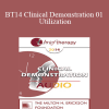 BT14 Clinical Demonstration 01 - Utilization: The Foundation of Solutions - Jeffrey Zeig