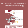 BT14 Clinical Demonstration 05 - Generative Psychotherapy: How to Create Transformational Change - Stephen Gilligan