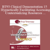 BT93 Clinical Demonstration 15 - Hypnotically Facilitating Accessing and Contextualizing Resources - Michael Yapko