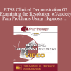 BT98 Clinical Demonstration 05 - Examining the Resolution of Anxiety and Pain Problems Using Hypnosis - Stephen Lankton