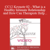 CC12 Keynote 02 - What is a Healthy Intimate Relationship and How Can Therapists Help Couples Get One? - Harville Hendrix