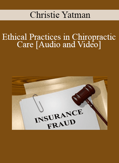 Christie Yatman - Ethical Practices in Chiropractic Care