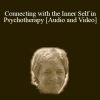 Connecting with the Inner Self in Psychotherapy - Stephen Gilligan