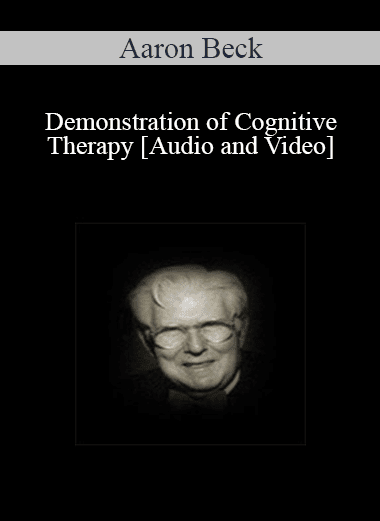 Demonstration of Cognitive Therapy - Aaron Beck