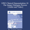 EP05 Clinical Demonstration 10 - The Imago Dialogue Process - Harville Hendrix