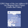 EP05 State of the Art Address 03 - On Shaping One's Future: The Exercise of Personal and Collective Efficacy - Albert Bandura