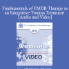 EP13 Workshop 15 - Fundamentals of EMDR Therapy as an Integrative Trauma Treatment - Francine Shapiro