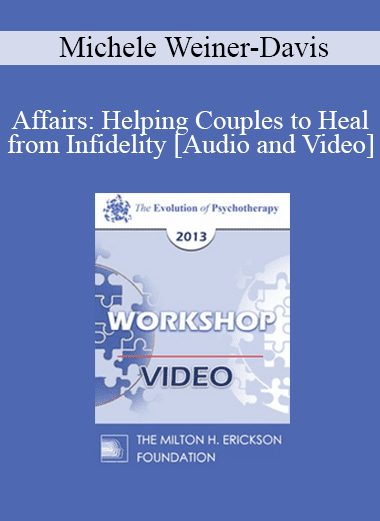 EP13 Workshop 33 - Affairs: Helping Couples to Heal from Infidelity - Michele Weiner-Davis