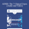 EP17 Workshop 15 - ADHD: The 7 Clinical Types - Daniel Amen