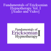 Fundamentals of Ericksonian Hypnotherapy Vol. I - Milton H. Erickson