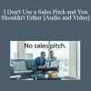 Mark Thacker - I Don't Use a Sales Pitch and You Shouldn't Either