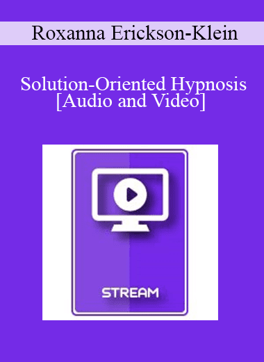 IC15 Clinical Demonstration 09 - Solution-Oriented Hypnosis - Roxanna Erickson-Klein