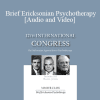 IC15 Master Class - Brief Ericksonian Psychotherapy - Jeffrey Zeig