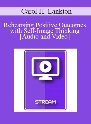 IC86 Clinical Demonstration 02 - Rehearsing Positive Outcomes with Self-Image Thinking - Carol H. Lankton