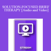 IC94 Clinical Demonstration 02 - SOLUTION-FOCUSED BRIEF THERAPY: HOW TO INTERVIEW FOR A CHANGE - Scott Miller