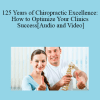 Sherry McAllister - 125 Years of Chiropractic Excellence: How to Optimize Your Clinics Success