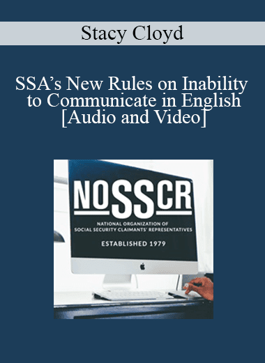 Stacy Cloyd - SSA’s New Rules on Inability to Communicate in English