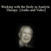 Working with the Body in Analytic Therapy - Alexander Lowen