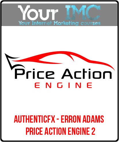 [Download Now] AuthenticFX - Erron Adams – Price Action Engine 2