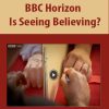 [Download Now] BBC Horizon – Is Seeing Believing?