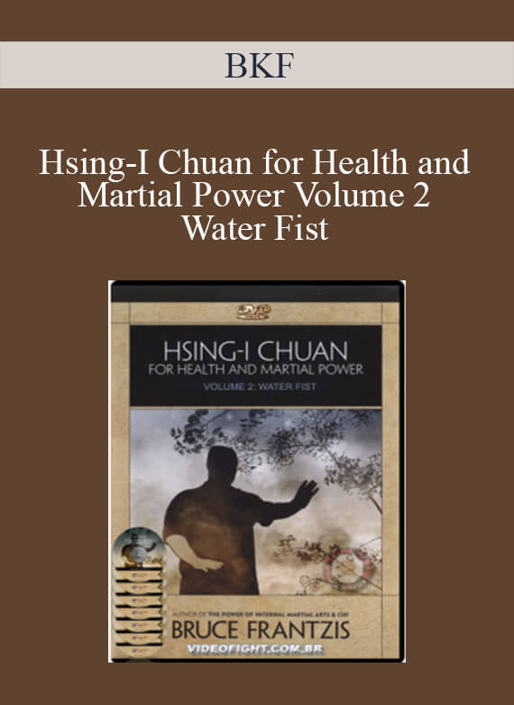 [Download Now] BKF - Hsing-I Chuan for Health and Martial Power Volume 2 Water Fist