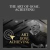 [Download Now] BOB PROCTOR – THE ART OF GOAL ACHIEVING