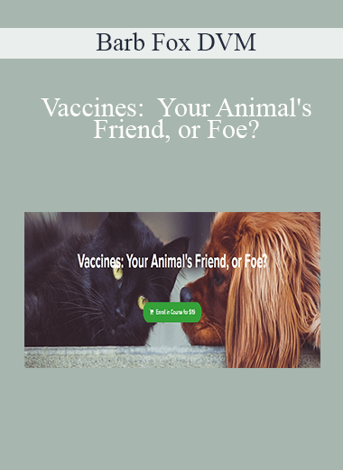 Barb Fox DVM - Vaccines: Your Animal's Friend