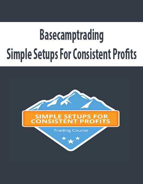 [Download Now] Basecamptrading – Simple Setups For Consistent Profits