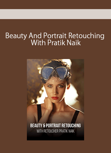 Beauty And Portrait Retouching With Pratik Naik