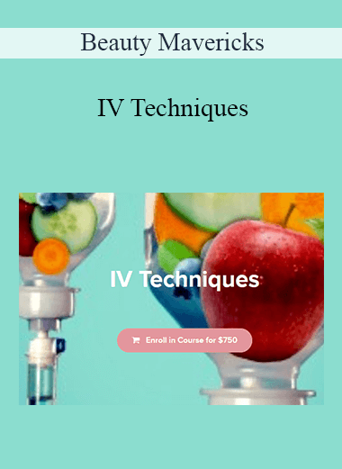 Beauty Mavericks - IV Techniques