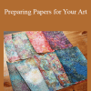 Bebe Keith - Preparing Papers for Your Art