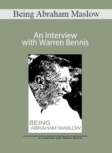 Being Abraham Maslow - An Interview with Warren Bennis