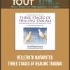 [Download Now] Belleruth Naparstek - Three Stages of Healing Trauma