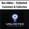 [Download Now] Ben Adkins – Unlimited Customers & Collection