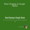 [Download Now] Ben Collins - Data Cleaning in Google Sheets