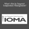 Ben Rezny - What’s Hot In Targeted Temperature Management?