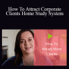 Bernadette Doyle - How To Attract Corporate Clients Home Study System