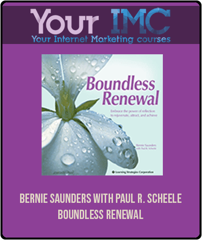 [Download Now] Bernie Saunders with Paul R. Scheele – Boundless Renewal