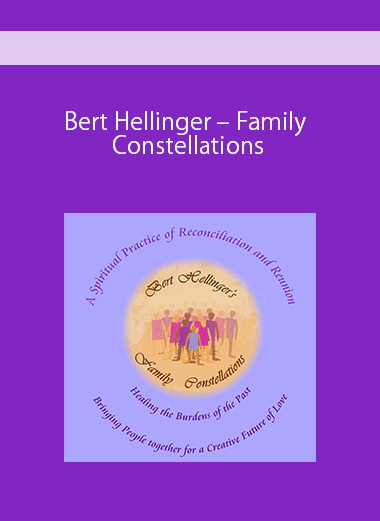 [Download Now] Bert Hellinger – Family Constellations