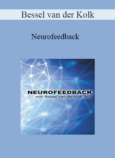 Bessel van der Kolk - Neurofeedback with Bessel van der Kolk