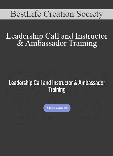 BestLife Creation Society - Leadership Call and Instructor & Ambassador Training