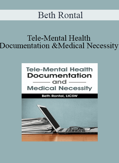 Beth Rontal - Tele-Mental Health Documentation and Medical Necessity