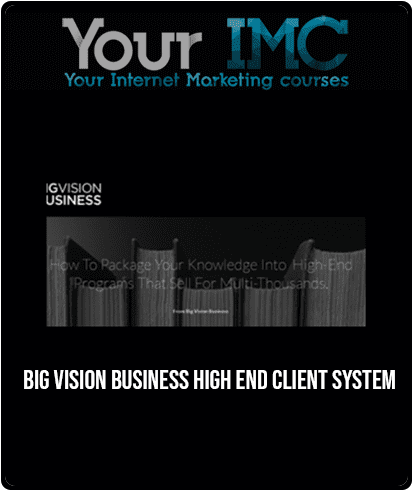 [Download Now] Big Vision Business - High End Client System