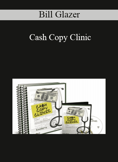 Bill Glazer - Cash Copy Clinic